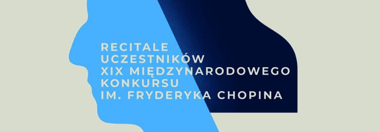 Recitals by participants in the Chopin Competition