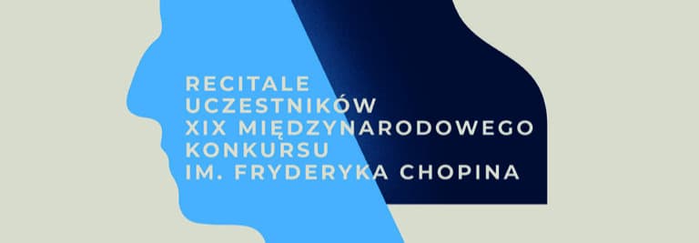 Recitals by participants in the Chopin Competition